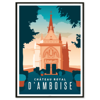 AFFICHE CHÂTEAU ROYAL D'AMBOISE chapelle